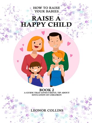 cover image of How to Raise Your Babies--Raise a Happy Child
